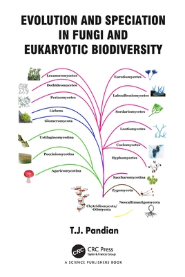 Evolution and Speciation in Fungi and Eukaryotic Biodiversity - T. J. Pandian