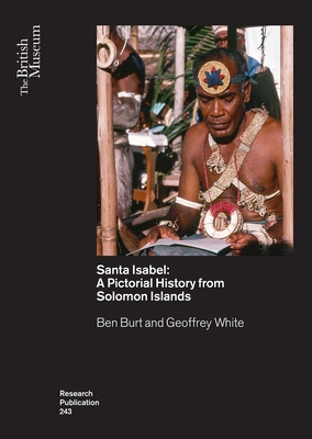 Santa Isabel: A Pictorial History from Solomon Islands - Ben Burt