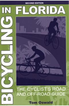 Coperta cărții 'Bicycling in Florida: The Cyclist's Road and Off-Road Guide - Tom Oswald'