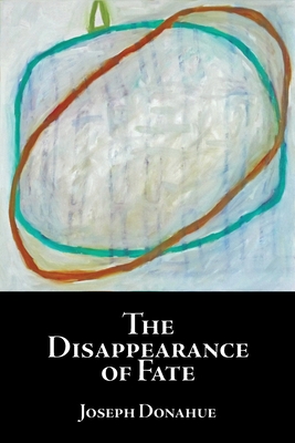 Coperta cărții 'The Disappearance of Fate - Joseph Donahue'