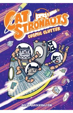 Catstronauts: Cosmic Clutter - Drew Brockington