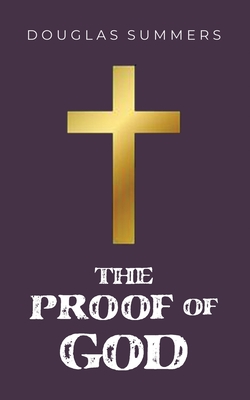 The Proof of God - Douglas Summers