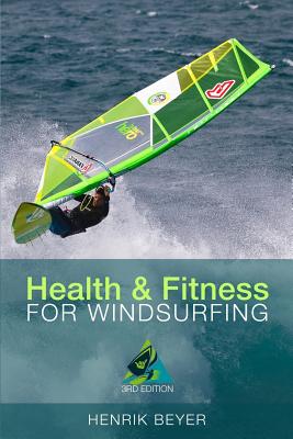 Health & Fitness for Windsurfing - Henrik Beyer