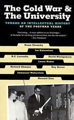 The Cold War & the University: Toward an Intellectual History of the Postwar Years - Noam Chomsky