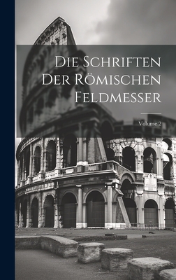 Die Schriften Der Römischen Feldmesser; Volume 2 - 