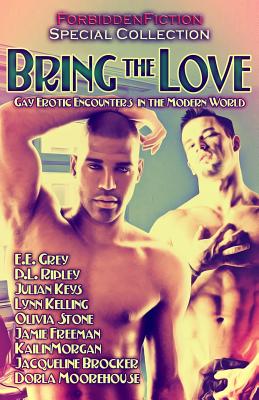 Bring the Love: Gay Erotic Encounters in the Modern World - Lon Sarver