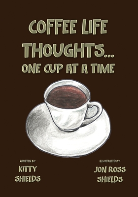 Coffee Life Thoughts... One Cup at a time - Jon Ross Shields