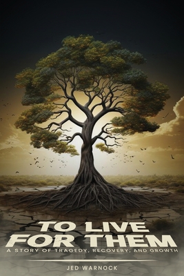 To Live For Them - Jed Wyman Warnock