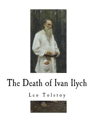 The Death of Ivan Ilych - Aylmer Maude
