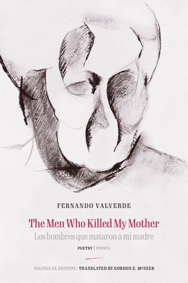 The Men Who Killed My Mother Los Hombres Que Mataron a Mi Madre: Poetry Poesía - Fernando Valverde