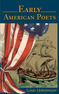 Early American Poets - Louis Untermeyer