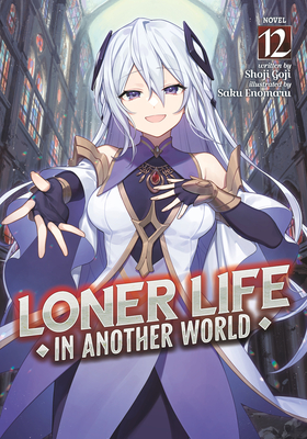 Loner Life in Another World (Light Novel) Vol. 12 - Shoji Goji