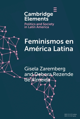 Feminismos En América Latina: Redes Anidadas Por El Derecho Al Aborto En México Y Brasil - Gisela Zaremberg