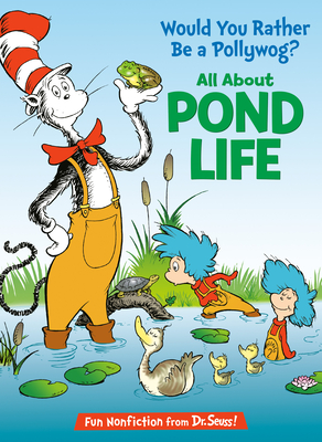 Would You Rather Be a Pollywog? All about Pond Life - Bonnie Worth