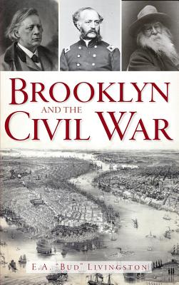 Brooklyn and the Civil War - E. A. Livingston