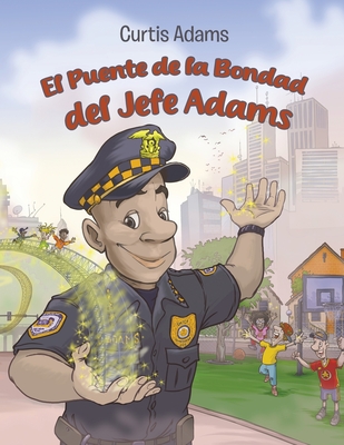 El Puente de la Bondad del Jefe Adams - Curtis Adams
