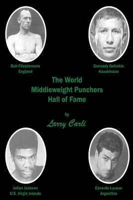 The World Middleweight Punchers Hall of Fame - Larry Carli