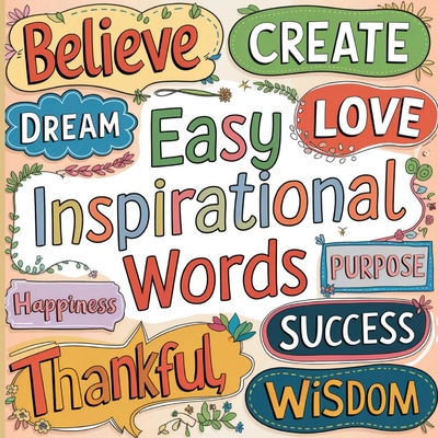 Inspirational Words Easy Coloring Book: Inspirational Coloring Book for Teens - Laura Bidden