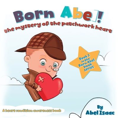 The Mystery of the Patchwork Heart - Abel Isaac
