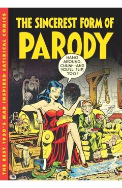 Coperta cărții 'The Sincerest Form of Parody: The Best 1950s Mad Inspired Satirical Comics - John Benson'