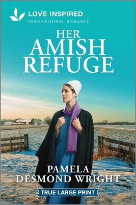 Her Amish Refuge: An Uplifting Inspirational Romance - Pamela Desmond Wright