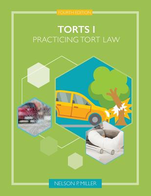 Torts I: Practicing Tort Law - Nelson P. Miller