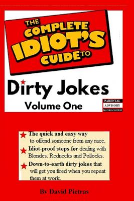 The Complete Idiot's Guide to Dirty Jokes - David Pietras