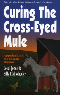 Coperta cărții 'Curing the Cross-Eyed Mule - Loyal Jones'