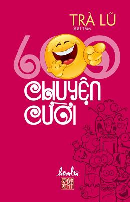 600 Chuyen Cuoi: Suu Tam - Lu Tra