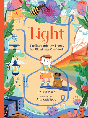 Light: The Extraordinary Energy That Illuminates Our World - Jess Wade
