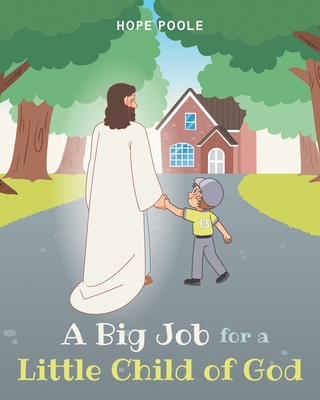 A Big Job for a Little Child of God - Hope Poole