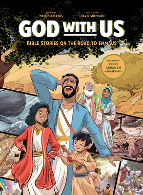 God with Us: Bible Stories on the Road to Emmaus - Matt Mikalatos