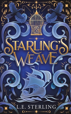 Starling's Weave - L. E. Sterling