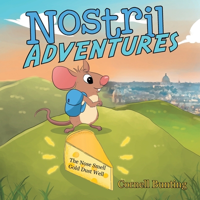 Nostril Adventures: The Nose Smell Gold Dust Well - Cornell Bunting
