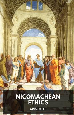 The Nicomachean Ethics: The Aristotle's best-known work on ethics - 
