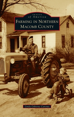 Farming in Northern Macomb County - Linda Osborne Cynowa