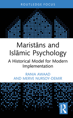 Maristāns and Islāmic Psychology: A Historical Model for Modern Implementation - Rania Awaad