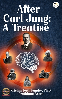 After Carl Jung: A Treatise - Krishna Pandey Nath