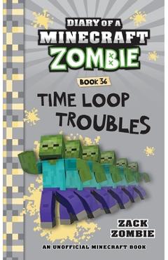 Poza produsului Diary of a Minecraft Zombie Book 36: Time Loop Troubles - Zack Zombie