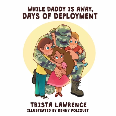 While Daddy Is Away,: Days of Deployment - Melanie Lopata