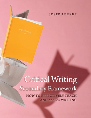 Critical Writing Secondary Framework - Joseph Burke