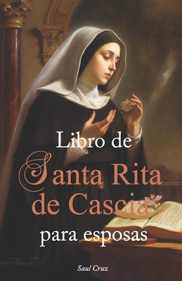 Libro de Santa Rita de Cascia para Esposas - Saúl Cruz