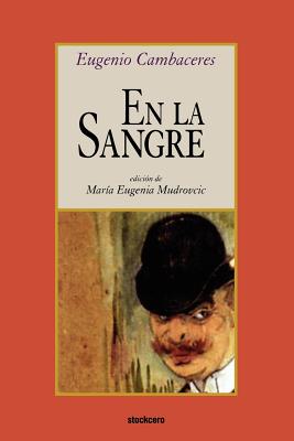 En la sangre - Eugenio Cambaceres