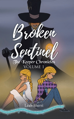 Broken Sentinel: The Keeper Chronicles - Leah Sherri