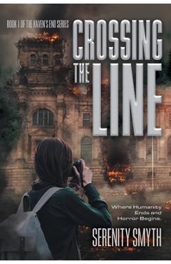 Coperta cărții 'Crossing The Line: Where Humanity Ends and Horror Begins - Serenity Smyth'