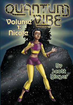Quantum Vibe Volume 1: Nicole - Scott Bieser