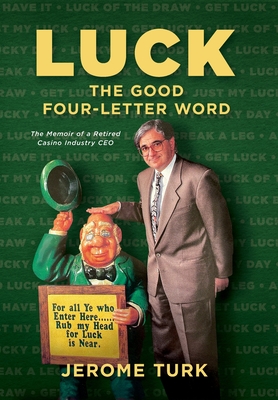 Luck The Good Four-Letter Word - Jerome Turk