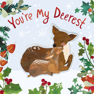 You're My Deerest: A Christmas Book of Love! - Harriet Evans
