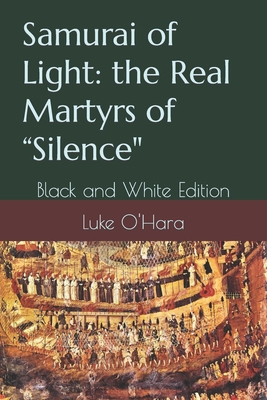 Samurai of Light: the Real Martyrs of 