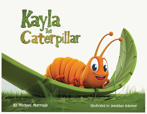 Kayla the Caterpillar - Michael J. Morreale